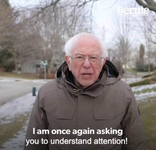 I am once again asking you to understand attention!